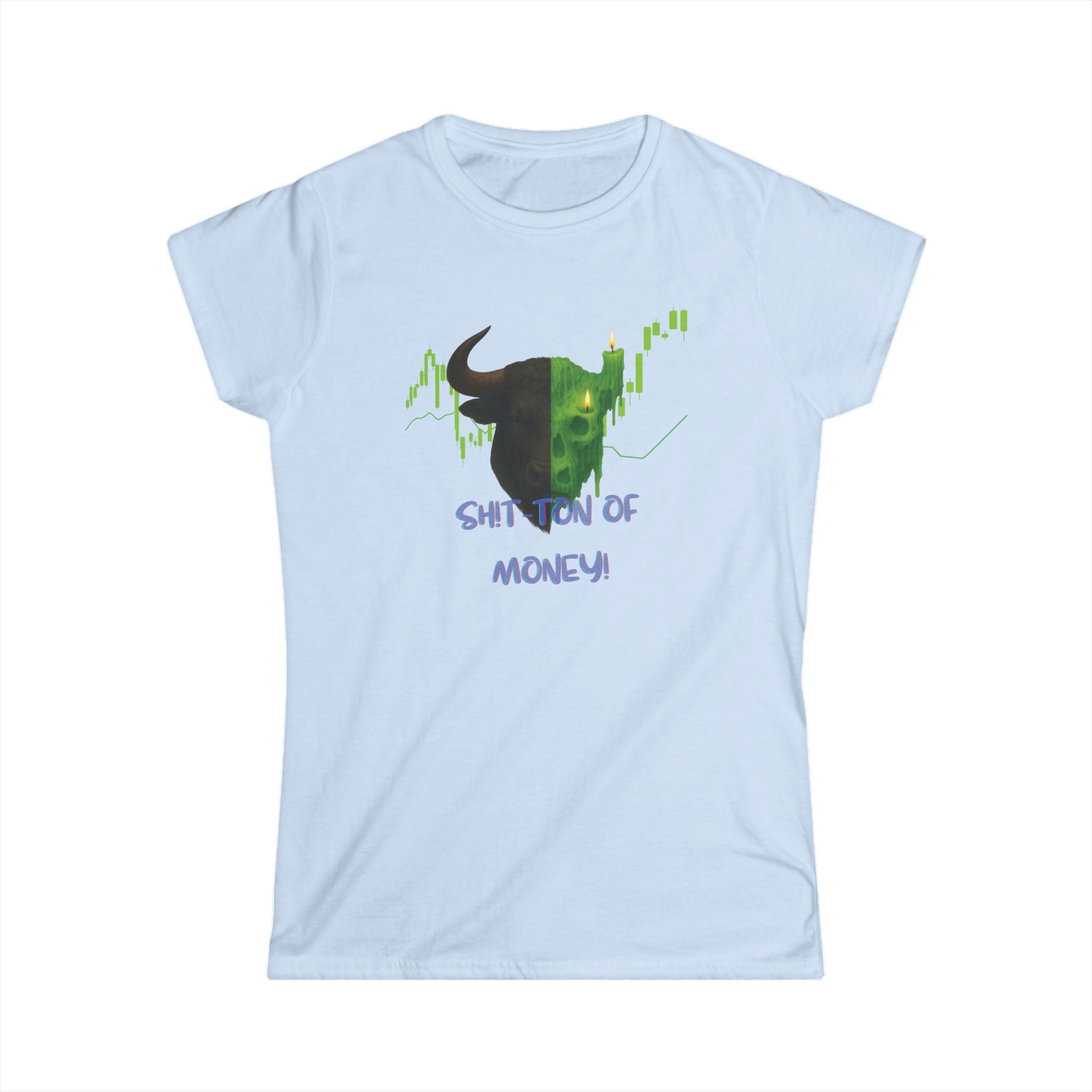 Ladies, this bold green bull says it all, A softstyle tee for women who move markets.